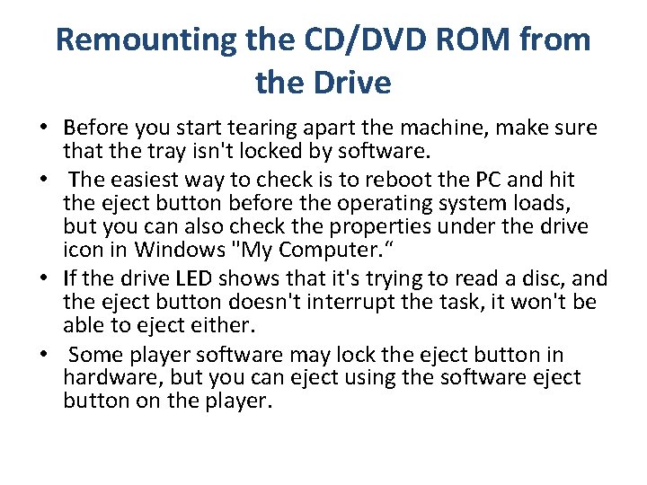 Remounting the CD/DVD ROM from the Drive • Before you start tearing apart the