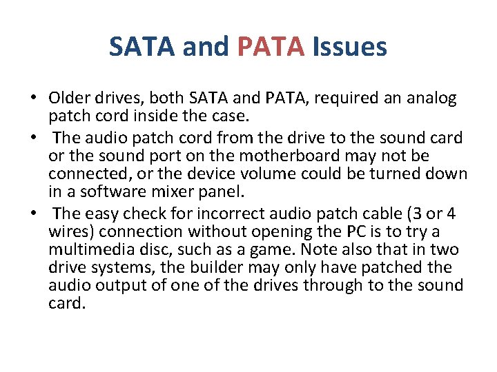 SATA and PATA Issues • Older drives, both SATA and PATA, required an analog