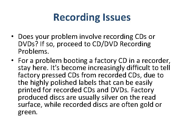 Recording Issues • Does your problem involve recording CDs or DVDs? If so, proceed