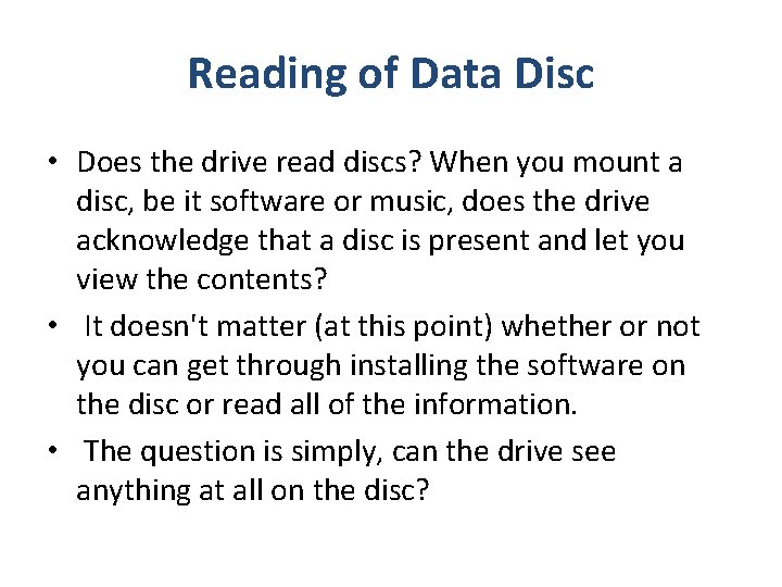 Reading of Data Disc • Does the drive read discs? When you mount a