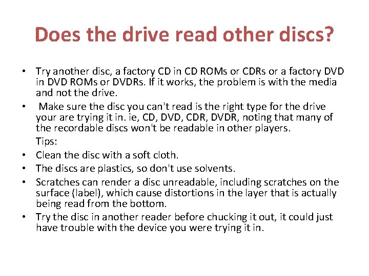 Does the drive read other discs? • Try another disc, a factory CD in