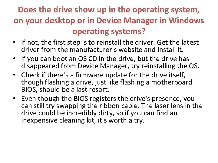 Does the drive show up in the operating system, on your desktop or in