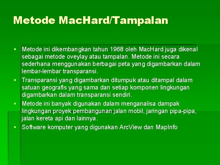 Metode Mac. Hard/Tampalan § Metode ini dikembangkan tahun 1968 oleh Mac. Hard juga dikenal