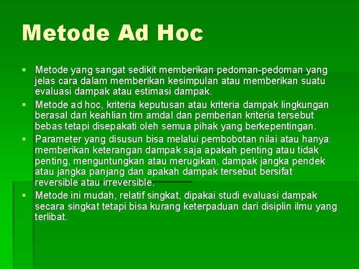 Metode Ad Hoc § Metode yang sangat sedikit memberikan pedoman-pedoman yang jelas cara dalam