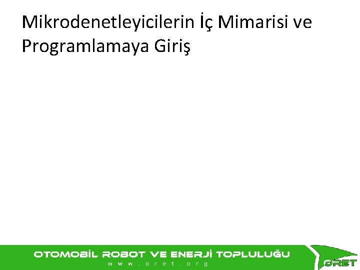 Mikrodenetleyicilerin İç Mimarisi ve Programlamaya Giriş 