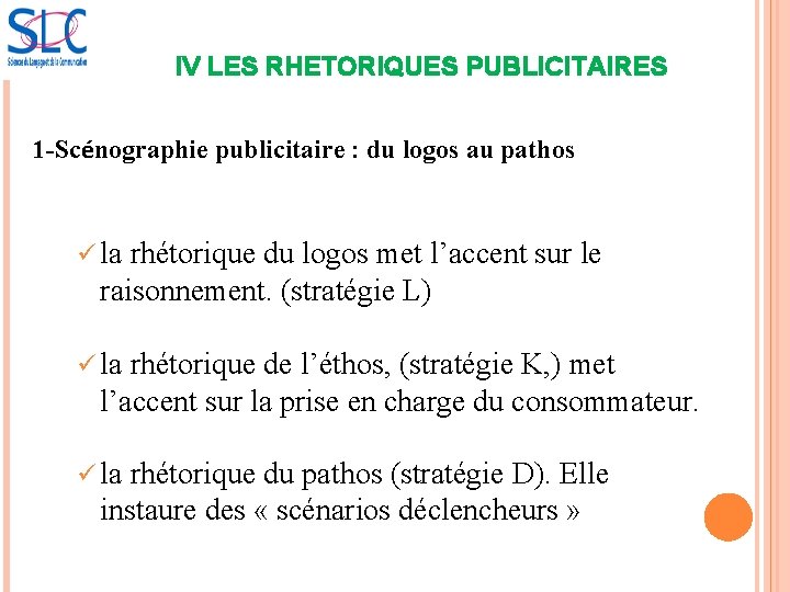 IV LES RHETORIQUES PUBLICITAIRES 1 -Scénographie publicitaire : du logos au pathos ü la