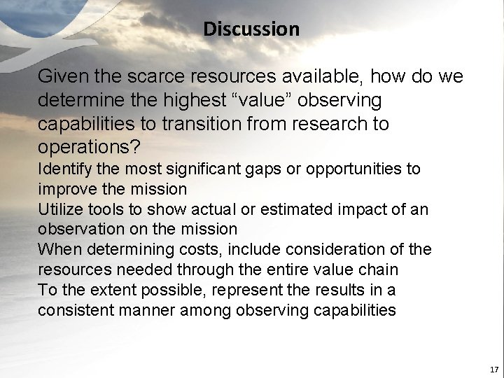 Discussion Given the scarce resources available, how do we determine the highest “value” observing
