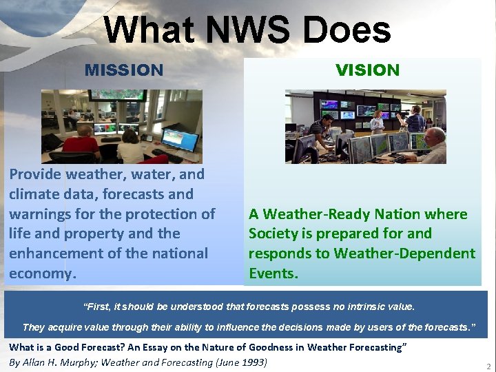 What NWS Does MISSION Provide weather, water, and climate data, forecasts and warnings for
