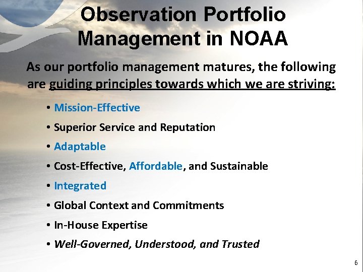 Observation Portfolio Management in NOAA As our portfolio management matures, the following are guiding