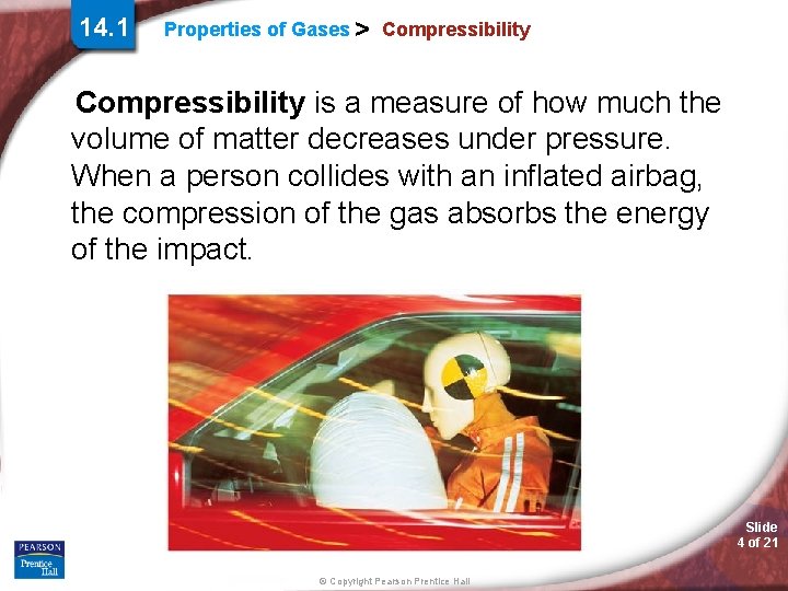 14. 1 Properties of Gases > Compressibility is a measure of how much the