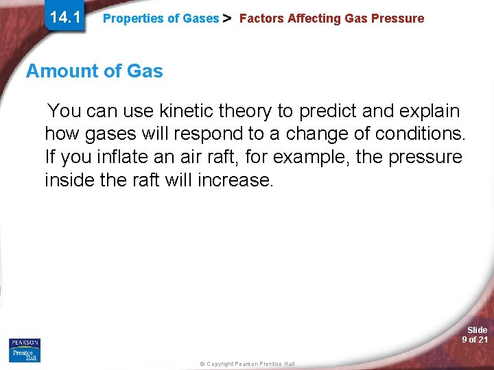 14. 1 Properties of Gases > Factors Affecting Gas Pressure Amount of Gas You