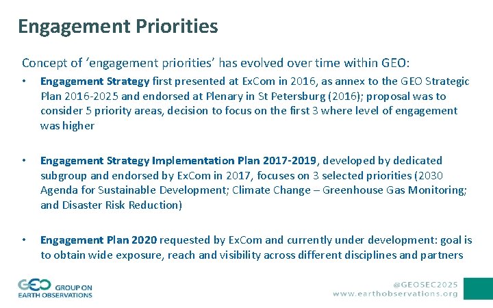 Engagement Priorities Concept of ‘engagement priorities’ has evolved over time within GEO: • Engagement