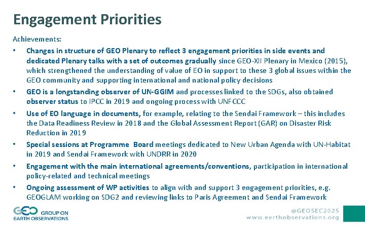 Engagement Priorities Achievements: • Changes in structure of GEO Plenary to reflect 3 engagement