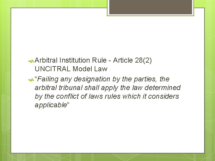  Arbitral Institution Rule - Article 28(2) UNCITRAL Model Law “Failing any designation by