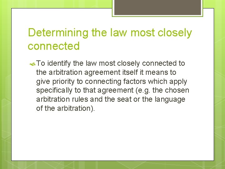 Determining the law most closely connected To identify the law most closely connected to