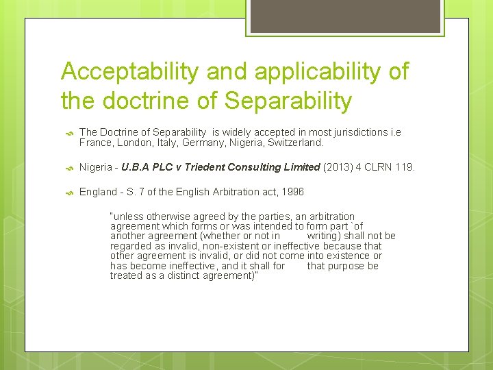 Acceptability and applicability of the doctrine of Separability The Doctrine of Separability is widely