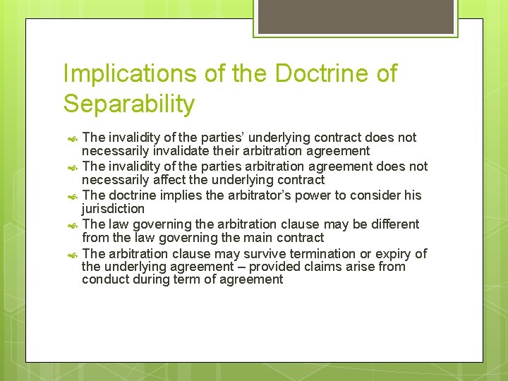 Implications of the Doctrine of Separability The invalidity of the parties’ underlying contract does