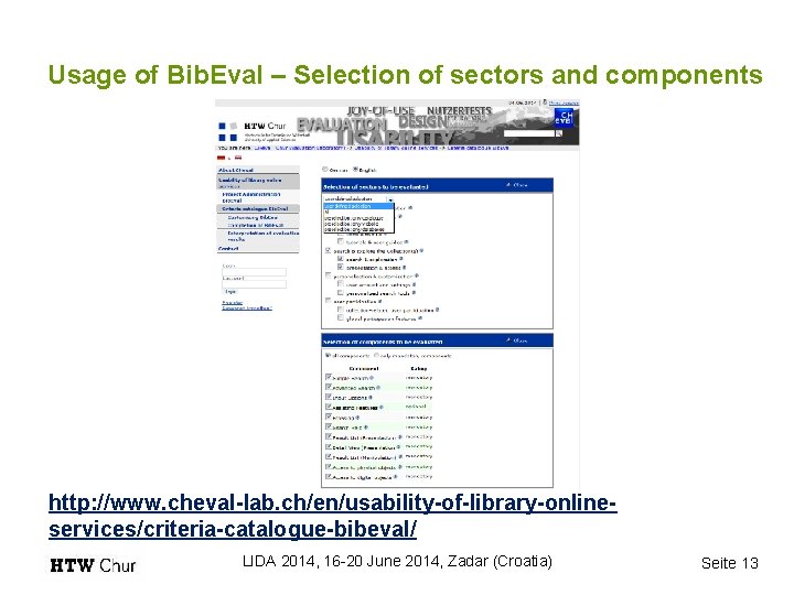 Usage of Bib. Eval – Selection of sectors and components http: //www. cheval-lab. ch/en/usability-of-library-onlineservices/criteria-catalogue-bibeval/