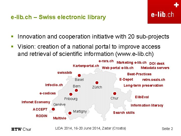 e-lib. ch – Swiss electronic library § Innovation and cooperation initiative with 20 sub-projects