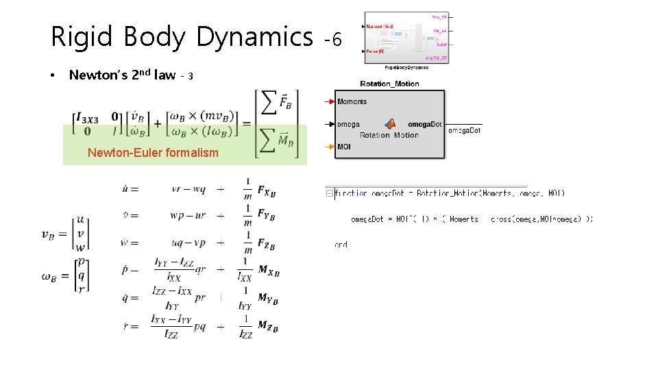 Rigid Body Dynamics • Newton’s 2 nd law -3 Newton-Euler formalism -6 