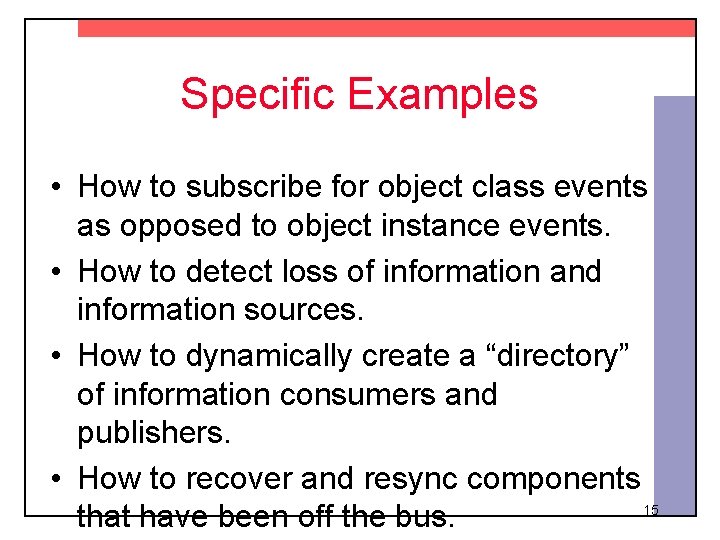 Specific Examples • How to subscribe for object class events as opposed to object