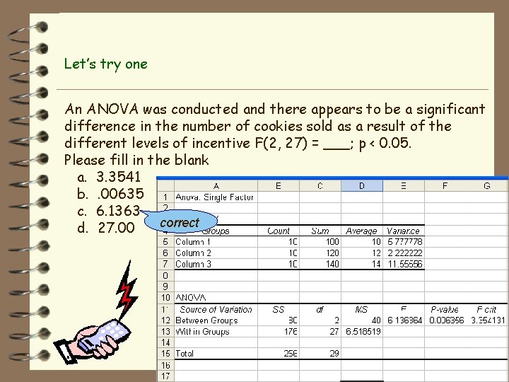 Let’s try one An ANOVA was conducted and there appears to be a significant