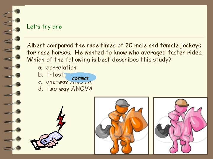 Let’s try one Albert compared the race times of 20 male and female jockeys