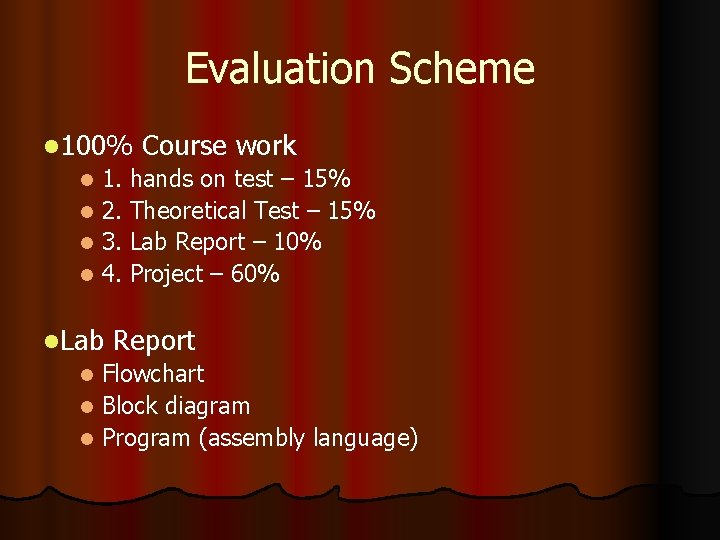 Evaluation Scheme l 100% Course work l 1. hands on test – 15% l