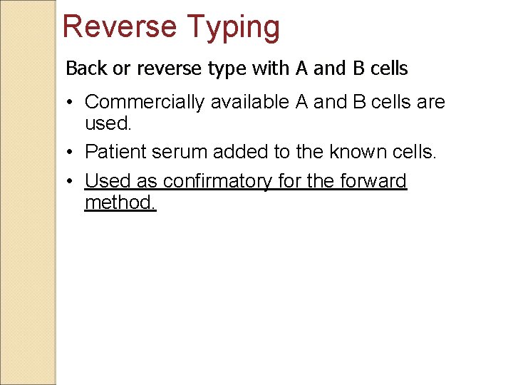 Reverse Typing Back or reverse type with A and B cells • Commercially available