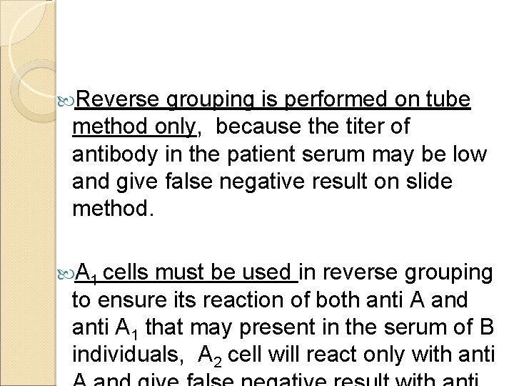  Reverse grouping is performed on tube method only, because the titer of antibody