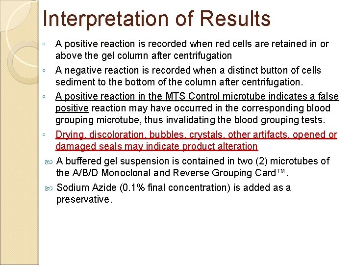 Interpretation of Results ◦ A positive reaction is recorded when red cells are retained