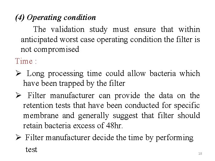  (4) Operating condition The validation study must ensure that within anticipated worst case