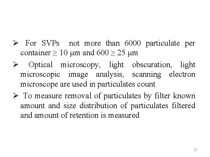 Ø For SVPs not more than 6000 particulate per container ≥ 10 µm and