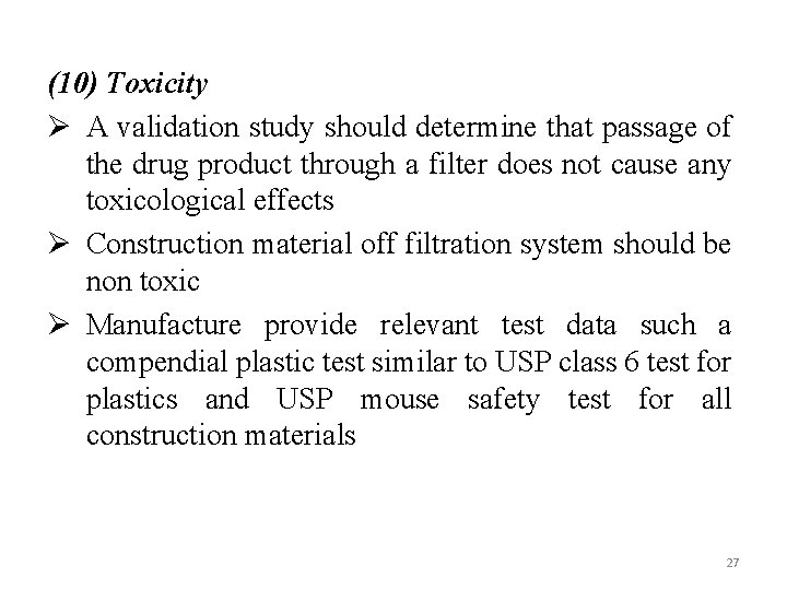 (10) Toxicity Ø A validation study should determine that passage of the drug product