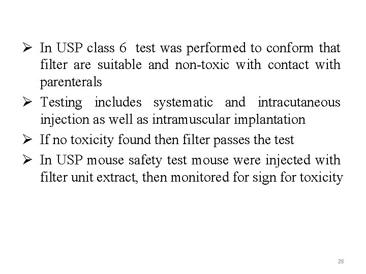 Ø In USP class 6 test was performed to conform that filter are suitable