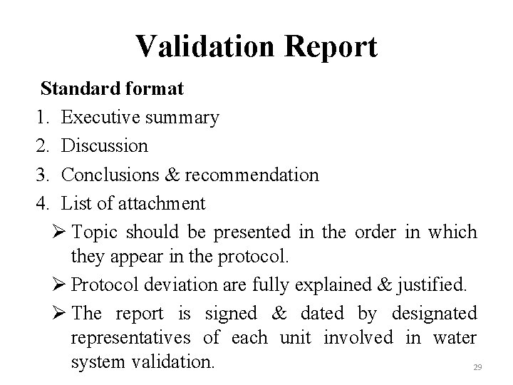 Validation Report Standard format 1. Executive summary 2. Discussion 3. Conclusions & recommendation 4.