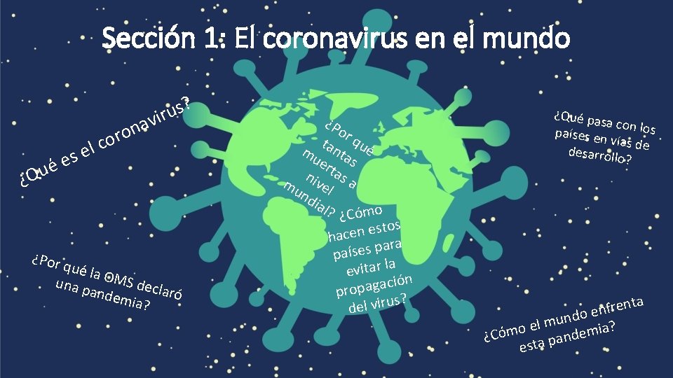 Sección 1: El coronavirus en el mundo ? s u ir v a ron