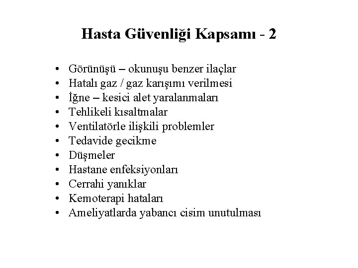 Hasta Güvenliği Kapsamı - 2 • • • Görünüşü – okunuşu benzer ilaçlar Hatalı