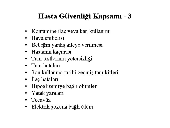 Hasta Güvenliği Kapsamı - 3 • • • Kontamine ilaç veya kan kullanımı Hava