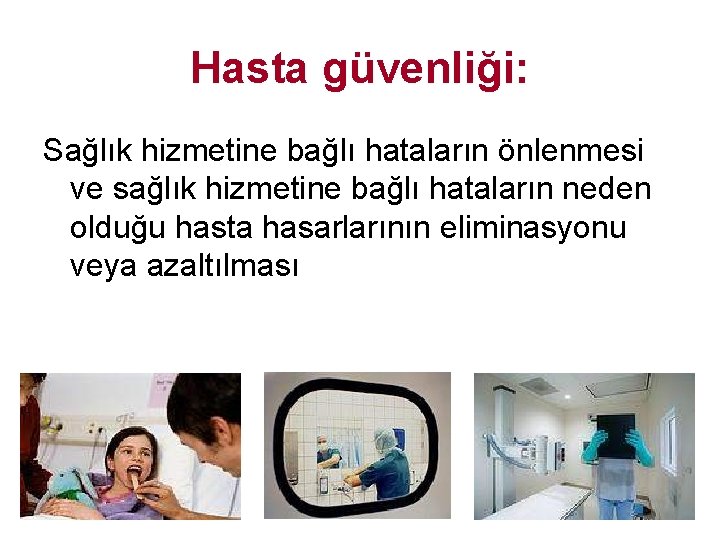 Hasta güvenliği: Sağlık hizmetine bağlı hataların önlenmesi ve sağlık hizmetine bağlı hataların neden olduğu