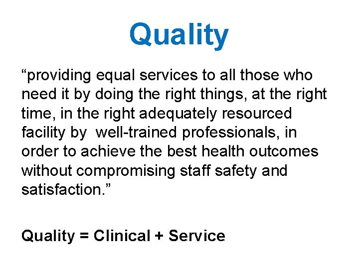 Quality “providing equal services to all those who need it by doing the right