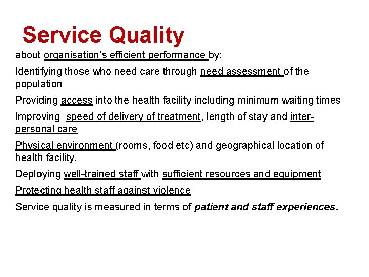 Service Quality about organisation’s efficient performance by: Identifying those who need care through need