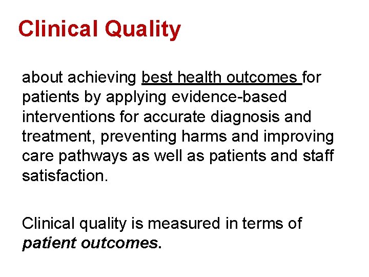 Clinical Quality about achieving best health outcomes for patients by applying evidence-based interventions for