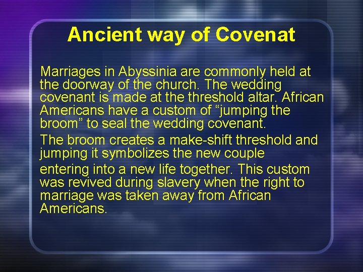 Ancient way of Covenat Marriages in Abyssinia are commonly held at the doorway of