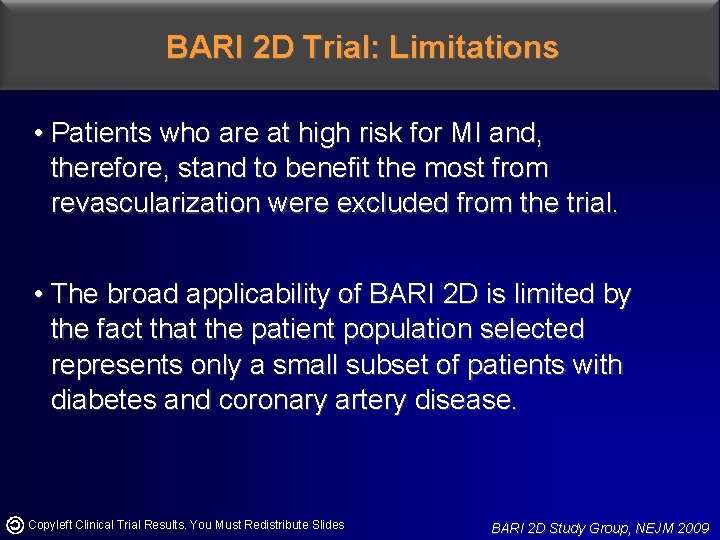 BARI 2 D Trial: Limitations • Patients who are at high risk for MI