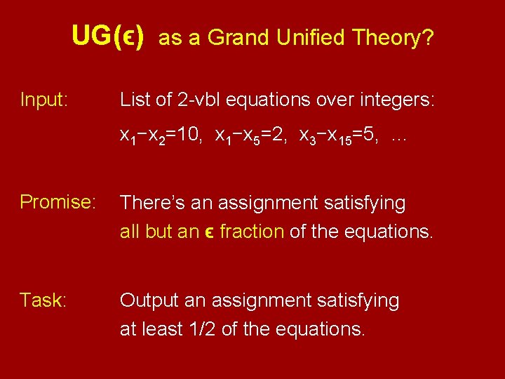 UG(ϵ) Input: as a Grand Unified Theory? List of 2 -vbl equations over integers:
