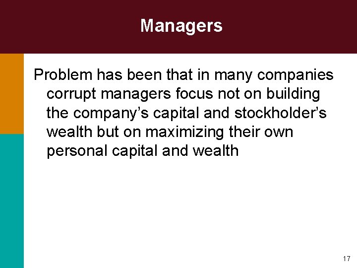 Managers Problem has been that in many companies corrupt managers focus not on building