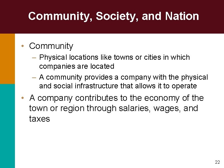 Community, Society, and Nation • Community – Physical locations like towns or cities in