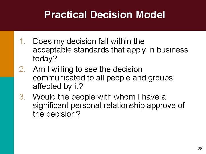 Practical Decision Model 1. Does my decision fall within the acceptable standards that apply