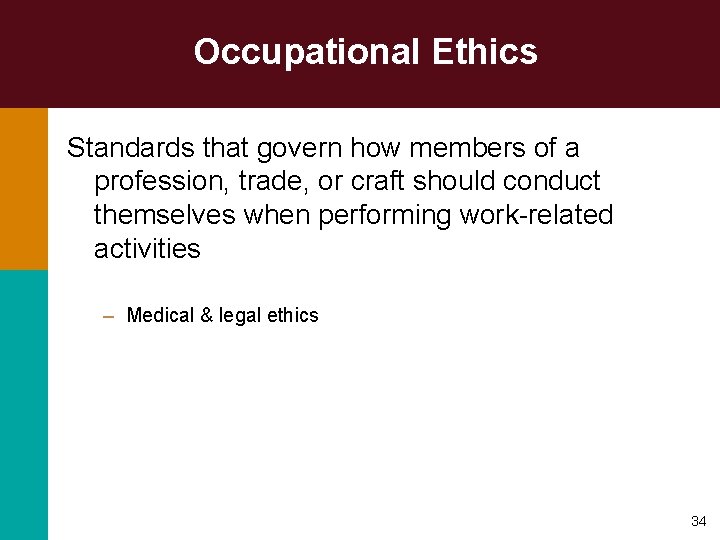 Occupational Ethics Standards that govern how members of a profession, trade, or craft should
